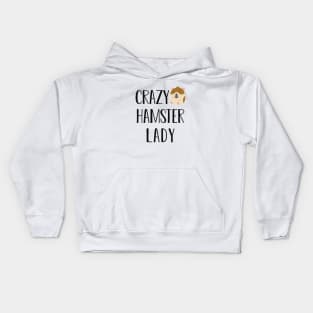 Hamster Lady - Crazy hamster lady Kids Hoodie